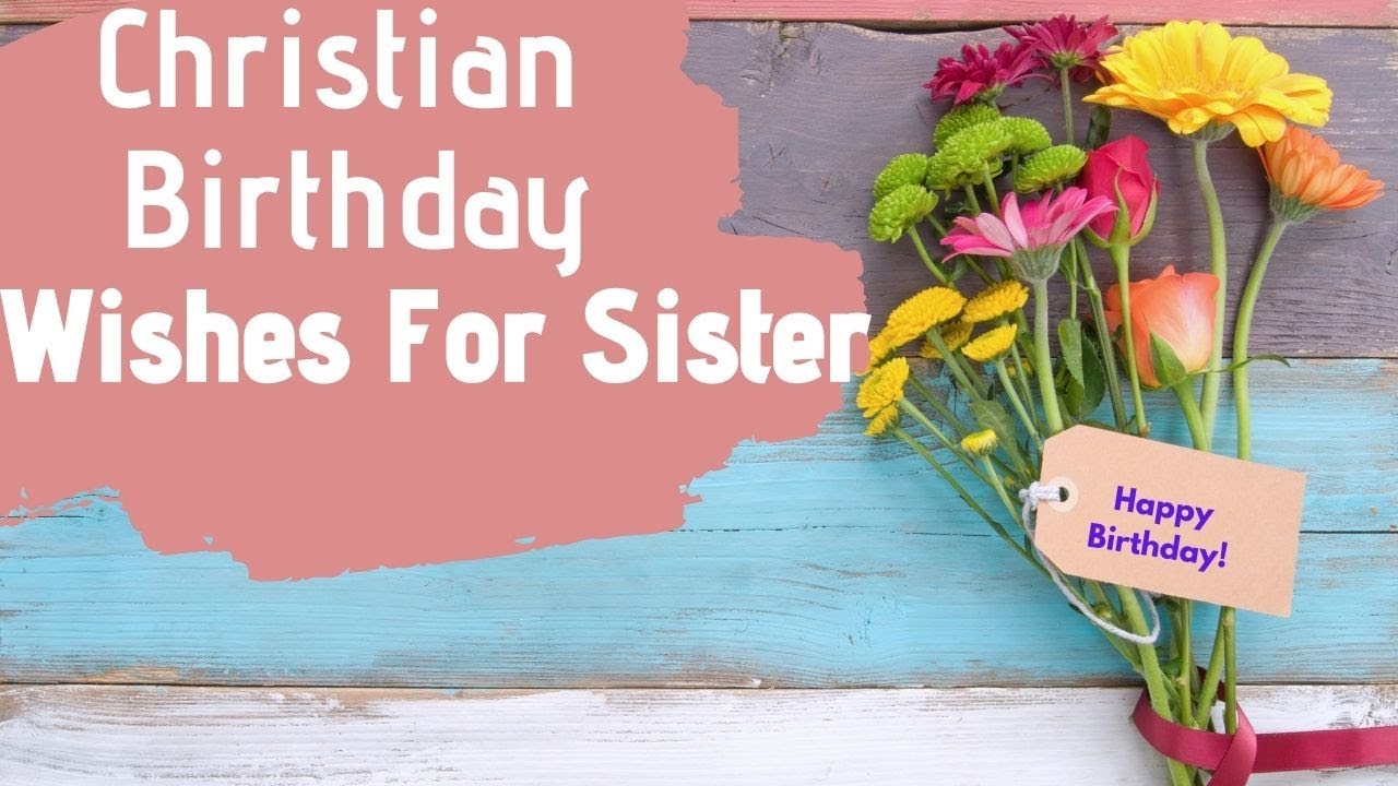 Christian Birthday Wishes For Sister