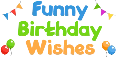 Funny Happy Birthday Wishes For Kids